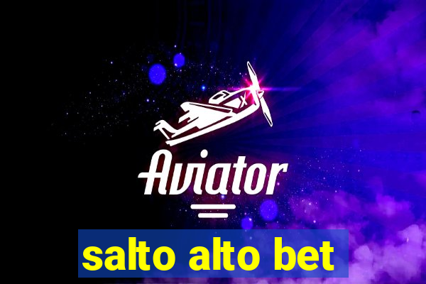salto alto bet